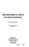 The historical Jesus of the synoptics /