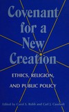 Covenant for a new creation : ethics, religion, and public policy /
