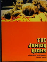 The junior highs : a manual for youth ministers /