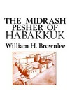 The Midrash Pesher of Habakkuk /
