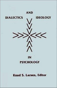 Dialectics and ideology in psychology /