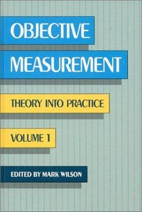 Objective measurement: theory into practice /