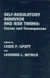 Self-regulatory behavior and risk taking : causes and consequences /