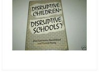 Disruptive children, disruptive schools? /