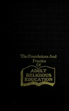 The foundations and practice of adult religious education /