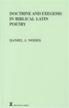 Doctrine and exegesis in biblical latin poetry /