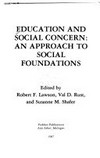 Education and social concern : an approach to social foundations : [A Festschrift in honor of Claude Andrew Eggertsen] /