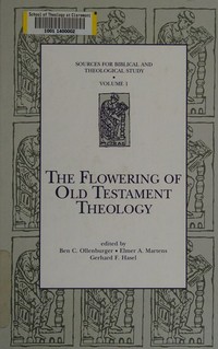 The flowering of Old Testament theology : a reader in twentieth-century Old Testament theology, 1930-1990 /