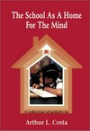 The school as a home for the mind : a collection of articles /