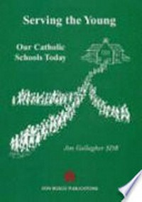Serving the young : our catholic schools today /
