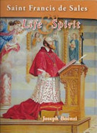 Saint Francis de Sales : life and spirit /