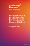 Socialization and socioemotional development in Chinese children /