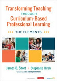 Transforming teaching through curriculum-based professional learning : the elements /