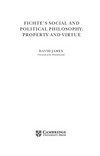 Fichte's social and political philosophy : property and virtue /