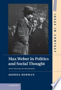 Max Weber in politics and social thought : from charisma to canonization /