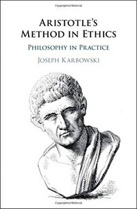 Aristotle's method in ethics : philosophy in practice /