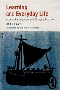 Learning and everyday life : access, participation, and changing practice /