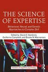 The science of expertise : behavioral, neural, and genetic approaches to complex skill /
