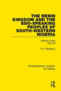 The Benin kingdom and the Edo-speaking peoples of South-Western Nigeria /