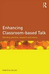 Enhancing classroom-based talk : blending practice, research and theory /
