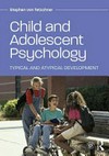 Child and adolescent psychology : typical and atypical development /