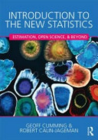 Introduction to the new statistics : estimation, open science, and beyond /