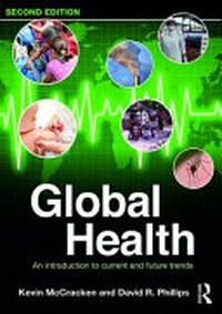 Global health : an introduction to current and future trends /
