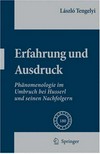 Erfahrung und Ausdruck : Phänomenologie im Umbruch bei Husserl und seinen Nachfolgern /