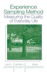 Experience sampling method : measuring the quality of everyday life /