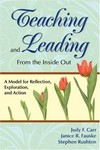 Teaching and leading from the inside out : a model for reflection, exploration, and action /