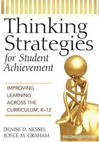 Thinking strategies for student achievement : improving learning across the curriculum, K-12 /