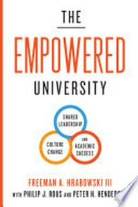 The empowered university : shared leadership, culture change, and academic success /