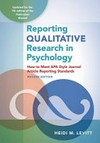 Reporting qualitative research in psychology : how to meet APA style journal article reporting standards /