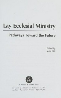 Lay ecclesial ministry : pathways toward the future /