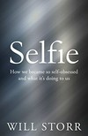 Selfie : how we became so self-obsessed and what it's doing to us /
