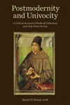Postmodernity and univocity : a critical account of radical orthodoxy and John Duns Scotus /