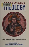 Foundational theology : a new approach to Catholic fundamental theology /