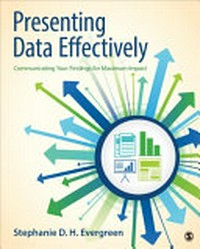 Presenting data effectively : communicating your findings for maximum impact /