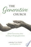 The generative Church : global conversations about investing in emerging generations /