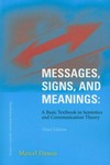 Messages, signs, and meaning : a basic textbook in semiotics and communication /Marcel Danesi.