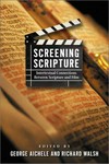 Screening scripture : intertextual connections between scripture and film /
