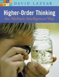 Higher-order thinking the multiple intelligences way /