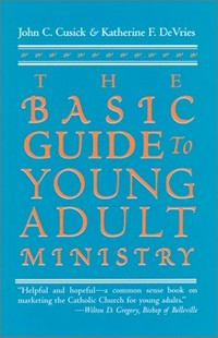 The basic guide to young adult ministry /