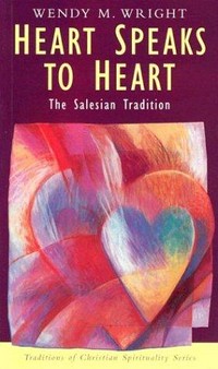Heart speaks to heart : the Salesian tradition /