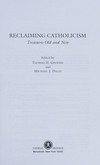 Reclaiming Catholicism : treasures old and new /