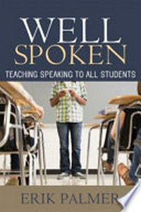 Well spoken : teaching speaking to all students /