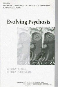 Evolving psychosis : different stages, different treatments /