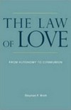 The law of love : from autonomy to communion /