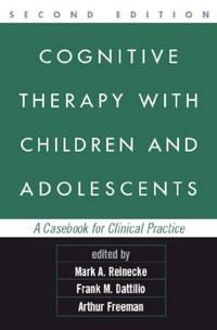 Cognitive therapy with children and adolescents : a casebook for clinical practice /
