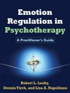 Emotion regulation in psychotherapy : a practitioner's guide /